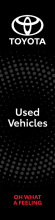 Black, TOYOTA(logo),Used Vehicles Oh What A Feelings,100x400cm