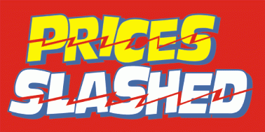 Prices Slashed